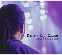 Kelly Bell Band - Know My Name