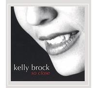 Kelly Brock - So Close