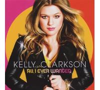 Kelly Clarkson – All I Ever Wanted
