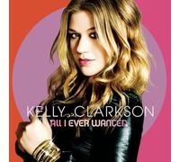 Kelly Clarkson - All I Ever Wanted [CD + DVD]