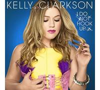 Kelly Clarkson - I Do Not Hook Up