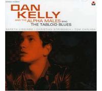 Kelly,Dan & The Alpha Males - Sing the Tabloid Blues