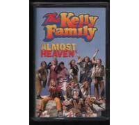 Kelly Family,the - Almost Heaven [Musikkassette] [CASSETTE]