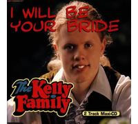 Kelly Family,the - I Will Be Your Bride