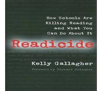 Kelly Gallagher Readicide: How Schools Are Killing Reading & What You Can Do Kelly Gallagher Multicolor