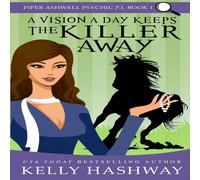 Kelly Hashway A Vision a Day Keeps the Killer Away Paperback Book Kelly Hashway Multicolor