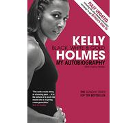 Kelly Holmes: Black, White & Gold: My Autobiography