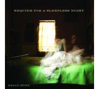 Kelly Hunt - Requiem For A Sleepless Night
