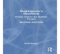 Kelly Hunter Shakespeare's Heartbeat: Drama Games for Autistic People Hardcover Kelly Hunter Multicolor