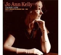 Kelly Jo Ann - Talkin' Low Rare - Unissued Recordings 1966-1988