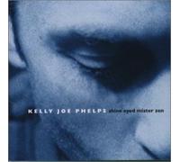 Kelly Joe Phelps - Shine Eyed Mister Zen