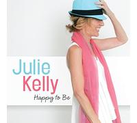KELLY,JULIE - Happy to Be