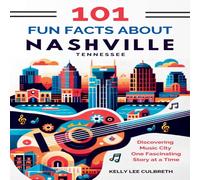 Kelly Lee Culbreth 101 Fun Facts About Nashville, TN: Discovering Music City One Kelly Lee Culbreth Multicolor
