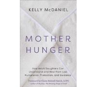 Kelly McDaniel Mother Hunger (Paperback)