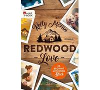 Kelly Moran Vanessa Lamatsc Redwood Love - Es beginnt mit einem Blic (Paperback)