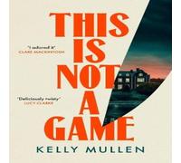 Kelly Mullen This Is Not a Game Hardback Book Kelly Mullen Multicolor