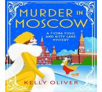 Kelly Oliver Murder in Moscow Hardback Book Kelly Oliver Multicolor