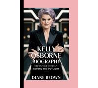 KELLY OSBORNE BIOGRAPHY:: Redefining Herself Beyond the Spotlight.