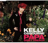 Kelly Osbourne – Papa Don't Preach – Includes Video