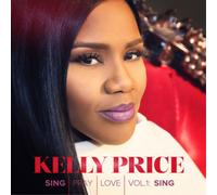 Kelly Price Sing. Pray. Love: Sing - Volume 1 (CD) (US IMPORT)