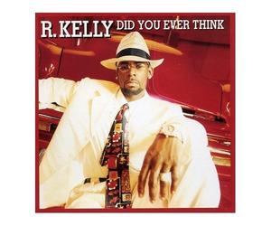 Kelly R - Did You Ever Think
