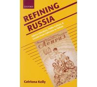 Kelly - Refining Russia Advice Literature Polite Culture and Gender - P555z