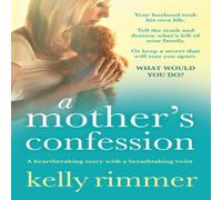 Kelly Rimmer A Mother's Confession: A heartbreaking story with a breathtaking Kelly Rimmer Multicolor