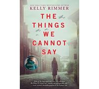 Kelly Rimmer The Things We Cannot Say (Paperback) (US IMPORT)