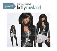 KELLY ROWLAND - Playlist: The Very Best Of Kelly Rowland