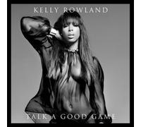 Rowland, Kelly - Talk A Good Game