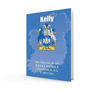 Kelly: The Origins of the Kelly Family and Their Place in History (Irish Clan Mini-book)