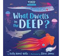 Kelly Ward-Wills What Dwells in the Deep Board book Book Kelly Ward-Wills Multicolor