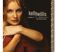 Kelly Willis - What I Deserve: 25th Anniversary Edition