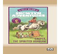 Kelly Wilson Showtym Adventures 3: Casper, the Spirited Arabian Kelly Wilson Multicolor