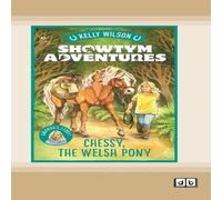 Kelly Wilson Showtym Adventures 4: Chessy, the Welsh Pony (Dyslexia-Friendly Kelly Wilson Multicolor
