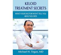 Keloid Treatment Secrets: What Your Doctor Wont Tell You.