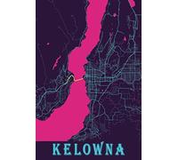 Kelowna: 6x9 Lined Journal | Memory Book | Travel Journal | Diary To Record Your Thoughts | Graduation Gift | Teacher Gifts | Neon Map | For People Who Love To Travel | Kelowna Canada British Columbia