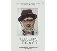Kelsen’s Legacy : Legal Normativity, International Law and Democracy