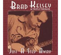 Kelsey, Brad - Just a Step Away