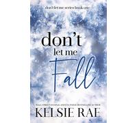 Kelsie Rae Don't Let Me Fall (Paperback) (US IMPORT)