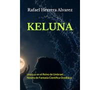 KELUNA: Una Luz en el Reino de Umbrael... Novela de Fantasía Científica Oceánica