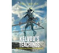 Kelvoo's Teachings: An Unwilling Ascent to Godhood: 3 (Kelvoo's Chronicles)