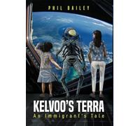 Kelvoo's Terra: An Immigrant's Tale: 2 (Kelvoo's Chronicles)