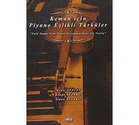 Keman icin Piyano Eslikli Türküler;Folk Songs with Piano Accompaniment for Violin