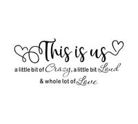 Kemay This is Us Crazy Loud Love Wall Stickers, Inspirational Family Quote Wall Decals, Art Lettering Saying Wall Decor for Living Room, Bedroom, Kitchen, Hallway