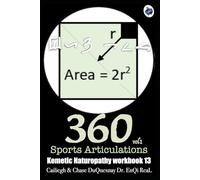 Kemetic Naturopathy workbook 13: 360 Sports Articulations vol 1 (TRUE & LIVING KEMETIC SCIENCE)