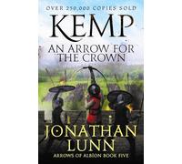 Kemp: An Arrow for the Crown (Arrows of Albion, 5)