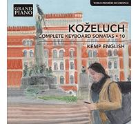 Kemp English - Leopold Ko eluch: Complete Keyboard Sonatas, Vol. 10