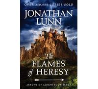 Kemp: The Flames of Heresy: 7 (Arrows of Albion, 7)