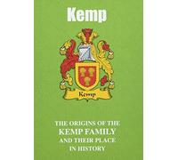Kemp: The Origins of the Kemp Family and Their Place in History